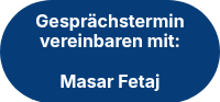 <p>Gesprächstermin vereinbaren mit:</p>
<p>&nbsp;</p>
<p>Masar Fetaj</p>