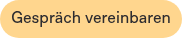 <p style="font-weight: normal;">Gespräch vereinbaren</p>