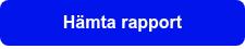 <strong>Hämta rapport</strong>