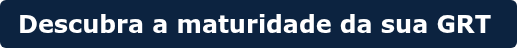 Descubra a maturidade da sua GRT&nbsp;