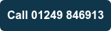 Call 01249 846913