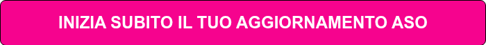 <p>INIZIA SUBITO IL TUO AGGIORNAMENTO ASO</p>