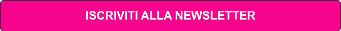 <p>ISCRIVITI ALLA NEWSLETTER</p>