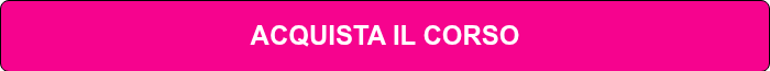<p>ACQUISTA IL CORSO</p>