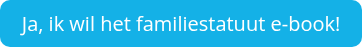 Ja, ik wil het familiestatuut e-book!