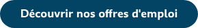 Découvrir nos offres d'emploi