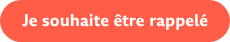 Je souhaite être rappelé