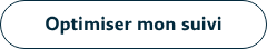 Optimiser mon suivi