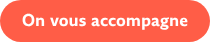 On vous accompagne