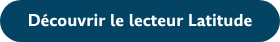 Découvrir le lecteur Latitude