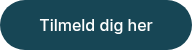 Tilmeld dig her