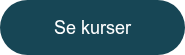 <span style="font-size: 18px;">Se kurser</span>