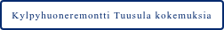 Kylpyhuoneremontti Tuusula kokemuksia