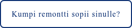 Kumpi remontti sopii sinulle?