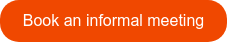 Book an informal meeting