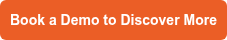 Book a Demo to Discover More