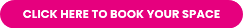 CLICK HERE TO BOOK YOUR SPACE