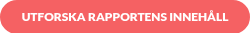 UTFORSKA RAPPORTENS INNEHÅLL