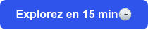 Explorez en 15 min��