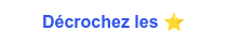 Décrochez les ⭐