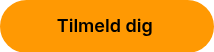 Tilmeld dig&nbsp;