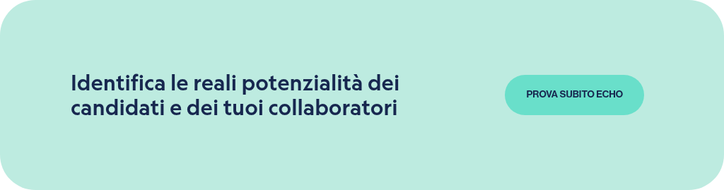 Identifica le reali potenzialità dei candidati e dei tuoi collaboratori