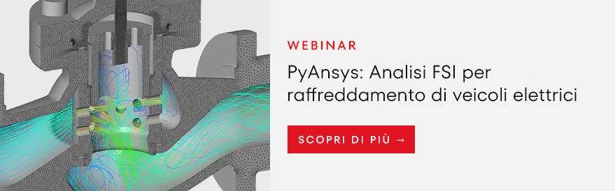 CTA-webinar-analisi-fluidodinamica-strutturale-pyansys-sistemi-raffreddamento-veicoli-elettricis