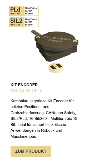 KIT ENCODER TXN/S4 SIL2/PLd   Kompakte, lagerlose Kit Encoder für präzise Positions- und Drehzahlerfassung. CANopen Safety, SIL2/PLd, 16 Bit/360°, Multiturn bis 18 Bit. Ideal für sicherheitskritische Anwendungen in Robotik und Maschinenbau.  