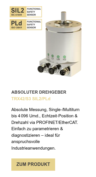 ABSOLUTER DREHGEBER TRX42/S3 SIL2/PLd &nbsp; Absolute Messung, Single‑/Multiturn bis 4 096 Umd., Echtzeit‑Position & Drehzahl via PROFINET/EtherCAT. Einfach zu parametrieren & diagnostizieren – ideal für anspruchsvolle Industrieanwendungen.