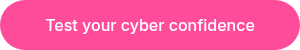 Test your cyber confidence