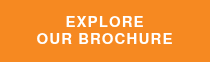<span style="letter-spacing: 1px;">EXPLORE<br>OUR BROCHURE</span>