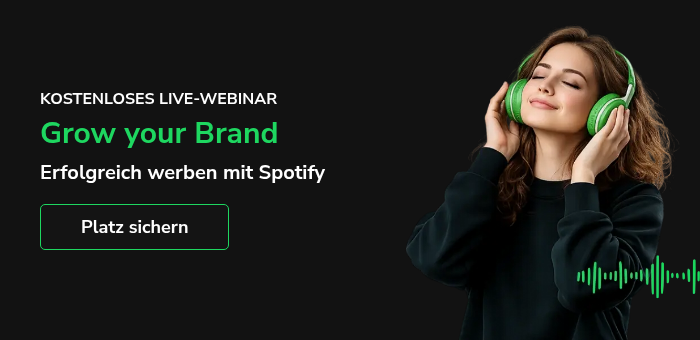 KOSTENLOSES LIVE-WEBINAR Grow your Brand Erfolgreich werben mit Spotify