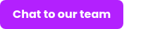 Chat to our team
