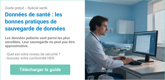 Guide gratuit &ndash; Sp&eacute;cial sant&eacute; Donn&eacute;es de sant&eacute; : les bonnes pratiques de sauvegarde de donn&eacute;es &nbsp; Les donn&eacute;es patients sont parmi les plus sensibles. Leur sauvegarde ne peut pas &ecirc;tre approximative. &nbsp; - Quel est votre niveau de s&eacute;curit&eacute; ? - Assurez votre conformit&eacute;&nbsp;HDS &nbsp;