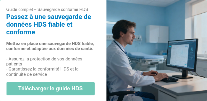 Guide complet &ndash; Sauvegarde conforme HDS Passez &agrave; une sauvegarde de donn&eacute;es HDS fiable et conforme &nbsp; Mettez en place une sauvegarde HDS fiable, conforme et adapt&eacute;e aux donn&eacute;es de sant&eacute;. &nbsp; - Assurez la protection de vos donn&eacute;es patients - Garantissez la conformit&eacute; HDS et la continuit&eacute; de service &nbsp;