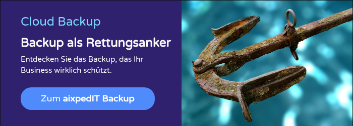 Cloud Backup Backup als Rettungsanker Entdecken Sie das Backup, das Ihr Business wirklich schützt. &nbsp;