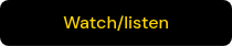 Watch/listen