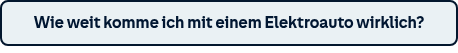 <strong>Wie weit komme ich mit einem Elektroauto wirklich?</strong>