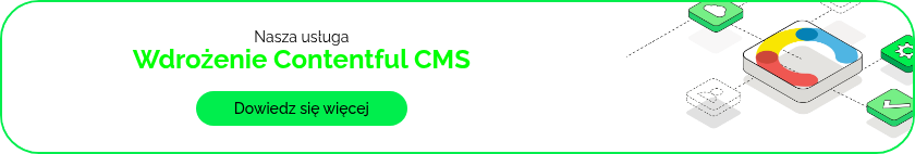 Nasza usługa Wdrożenie Contentful CMS &nbsp;
