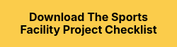 <strong>Download The Sports Facility Project Checklist</strong>