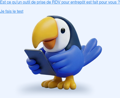 Est ce qu'un outil de prise de RDV pour entrepôt est fait pour vous ?  Je fais le test