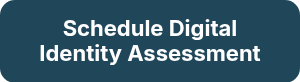 Schedule Digital Identity&nbsp;Assessment