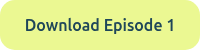 Download Episode 1
