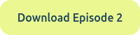 Download Episode 2