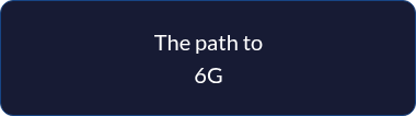 <p style="line-height: 1.5;">The path to 6G</p>