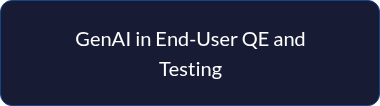 <p style="line-height: 1.5;">GenAI in End-User QE&nbsp;and Testing</p>