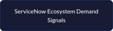 <p style="line-height: 1.5;">ServiceNow Ecosystem Demand Signals</p>