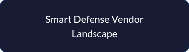 <p style="line-height: 1.5;">Smart Defense Vendor Landscape</p>