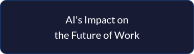 <p style="line-height: 1.5;">AI's Impact on the&nbsp;Future of Work</p>