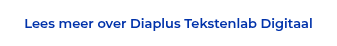 Lees meer over Diaplus Tekstenlab Digitaal